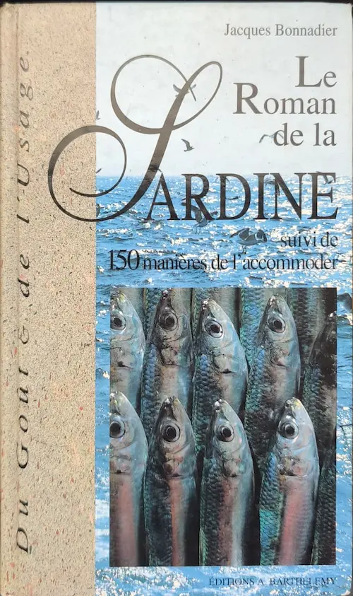 Une histoire pas si ordinaire.
Livre " le roman de la sardine" de jacques Bonnadier, Marseille.